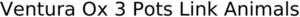 Image for mark 1937775 Ventura Ox 3 Pots Link Animals