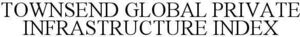 Image for mark 1940255 TOWNSEND GLOBAL PRIVATE INFRASTRUCTURE INDEX