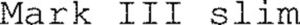 Image for mark 1889218 Mark III slim
