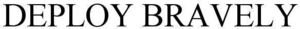 Image for mark 1908526 DEPLOY BRAVELY