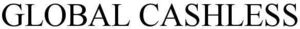 Image for mark 1897765 GLOBAL CASHLESS