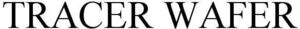 Image for mark 1897843 TRACER WAFER