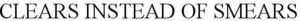 Image for mark 1889254 CLEARS INSTEAD OF SMEARS