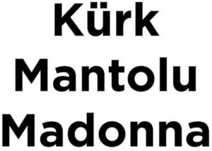 Image for mark 1934977 K&uuml;rk Mantolu Madonna