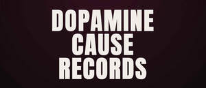Image for mark UK00004437342 DOPAMINE CAUSE RECORDS