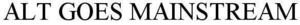 Image for mark 1873841 ALT GOES MAINSTREAM