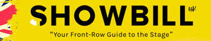 Image for mark UK00004262129 SHOWBILL UK "Your Front-Row Guide to the Stage"