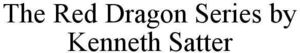 Image for mark 1912794 THE RED DRAGON SERIES BY KENNETH SATTER