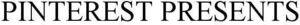 Image for mark 1930233 PINTEREST PRESENTS