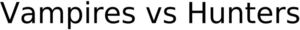 Image for mark 1930430 Vampires vs Hunters