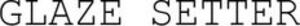 Image for mark 1935634 GLAZE SETTER